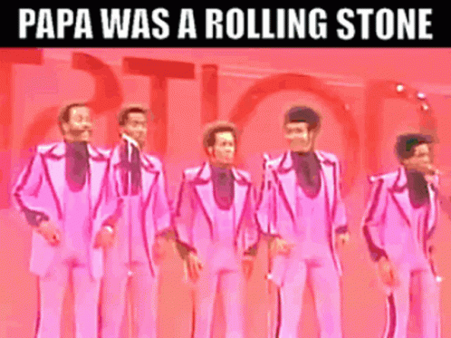 Papa Was ARolling Stone Temptations GIF - PapaWasARollingStone Temptations  Motown - Discover & Share GIFs