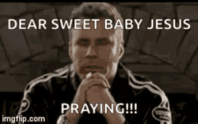 Dear Sweet Baby Jesus Praying GIF - DearSweetBabyJesus Praying SweetJesus GIFs