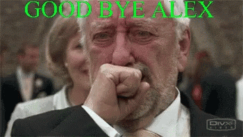 good bye alex crying