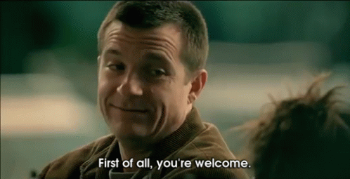 Image result for your so welcome gif