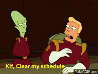 Kif Clear My Schedule GIF - Kif ClearMySchedule - Discover & Share ...