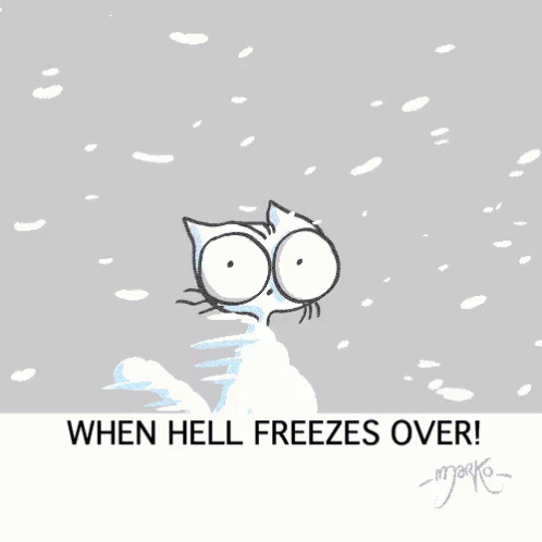 Hell Freezing Over GIFs | Tenor