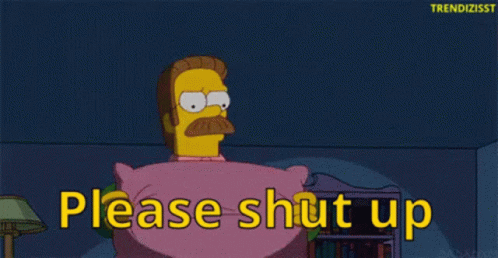 Ned Flanders Shut Up GIF - NedFlanders ShutUp TheSimpsons GIFs
