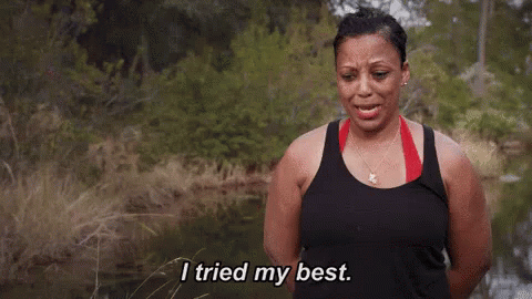 14 People Share Harsh Realities In Life That No One Actually Accepts Gave It A Go GIF - ITriedMyBest Best Effort GIFs