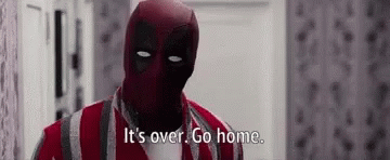 Image result for deadpool go home gif