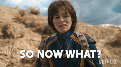So Now What Whats Next GIF - SoNowWhat WhatsNext WhatDoWeDoNow