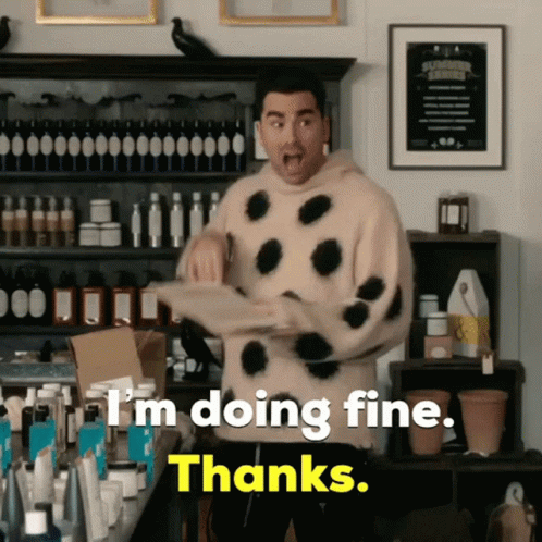 Im Doing Fine Thanks GIF - ImDoingFine Thanks DavidRose - Discover & Share GIFs