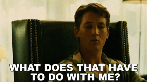 What Does That Have To Do With Me Miles Teller GIF - WhatDoesThatHaveToDoWithMe MilesTeller Andrew - Discover & Share GIFs