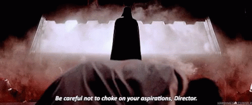 Darth Vader Choke - Be careful not choke on your aspirations, Director