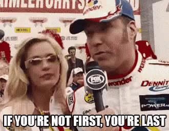 If You Ain't First, Your'e Last - Rickybobby GIF - RickyBobby WillFerell IfYoureNotFirst GIFs
