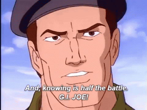 Image result for knowing is half the battle gif