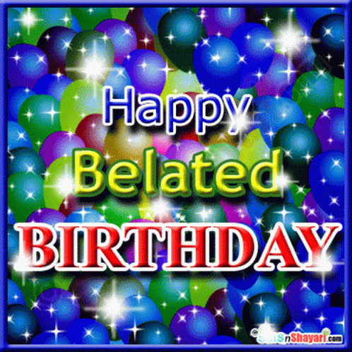 Belated Belated Birthday GIF - Belated BelatedBirthday Bd - Discover ...