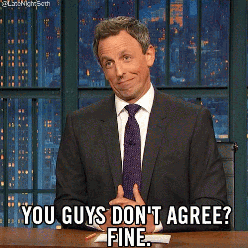 Sure no problem. He didn't agree. Never agree gif. Do you agree