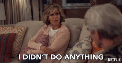 15 College Professors Reveal The Most Hilarious Students They've Ever Had IDidnt Do Anything Grace GIF - IDidntDoAnything Grace JaneFonda GIFs