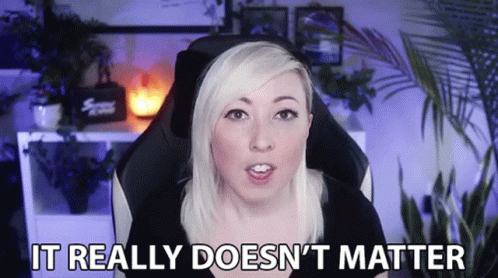 It Really Doesnt Matter Ashni Gif Itreallydoesntmatter Ashni Itdoesntmatter Discover Share Gifs It Really Doesnt Matter Ashni Gif Itreallydoesntmatter Ashni Itdoesntmatter Discover Share Gifs