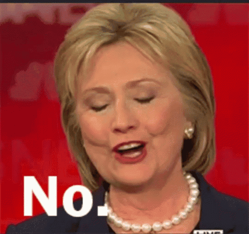 No Hillary Clinton GIF - No HillaryClinton SMH - Discover & Share GIFs
