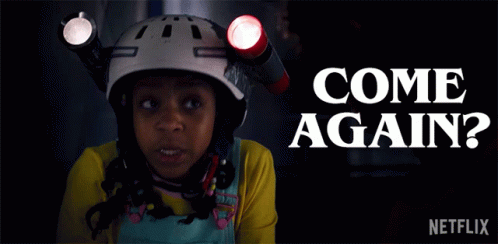 Come Again Say What GIF - ComeAgain SayWhat ExcuseMe - Discover & Share GIFs
