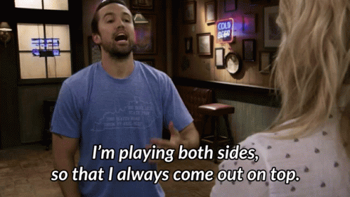 Im Playing Both Sides Its Always Sunny GIF - ImPlayingBothSides BothSides  ItsAlwaysSunny - Discover & Share GIFs