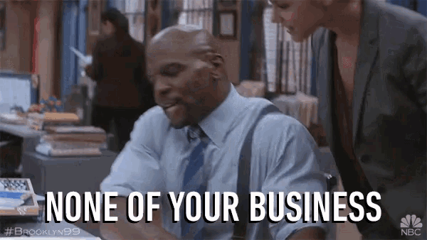 None Of Your Business You Dont Care GIF - NoneOfYourBusiness ...