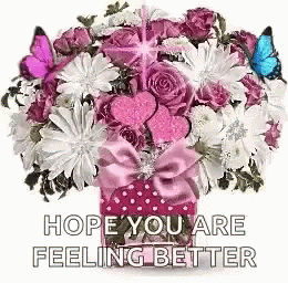 Hope You Are Feeling Better Flowers GIF - Hope You Are Feeling Better Flowers Shining GIFs