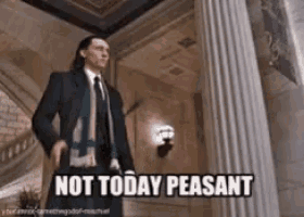 a man in a suit and tie is standing in a hallway with the words not today peasant written on it .