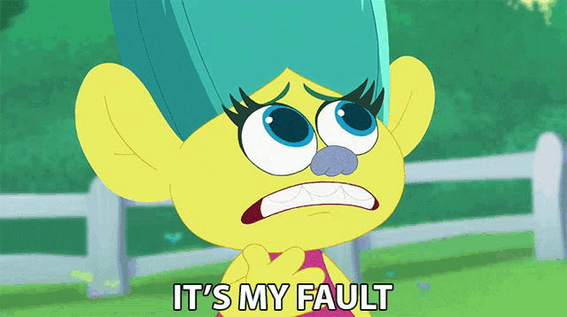 a troll with blue hair says it 's my fault on the screen