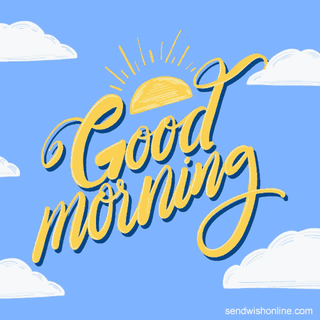 a poster that says " good morning " with a sun and clouds