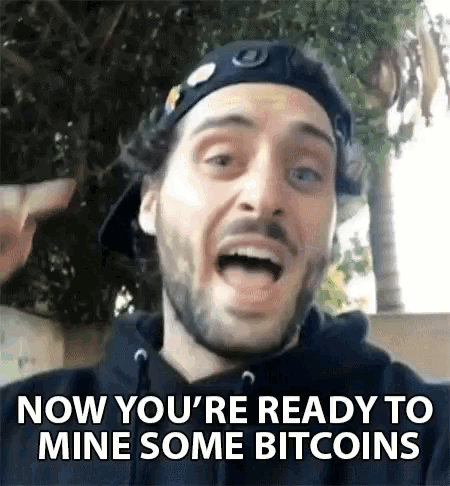 Now Youre Ready To Mine Some Bitcoins Mining Bitcoin GIF - Now Youre Ready To Mine Some Bitcoins Mining Bitcoin Break GIFs