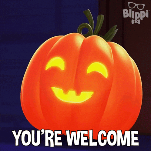 a pumpkin with a face on it and the words you 're welcome