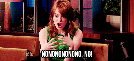 Accidentally Sending A Text To The Guy You’re Talking About. GIF - Emma Stone No Nope GIFs