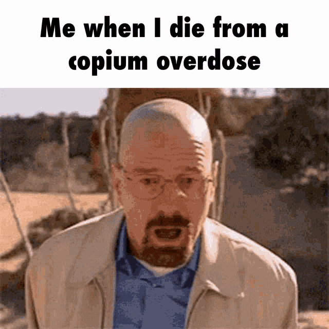 a man with glasses and a beard says me when i die from copium overdose