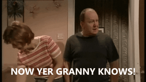 a man and a woman standing next to each other with the words now yer granny knows behind them