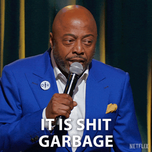 It Is Shit Garbage Donnell Rawlings GIF - It Is Shit Garbage Donnell Rawlings A New Day GIFs