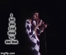 Bet You Cant I Bet You Cant Blow Em Like That GIF - Bet You Cant I Bet You Cant Blow Em Like That Freddie Mercury GIFs
