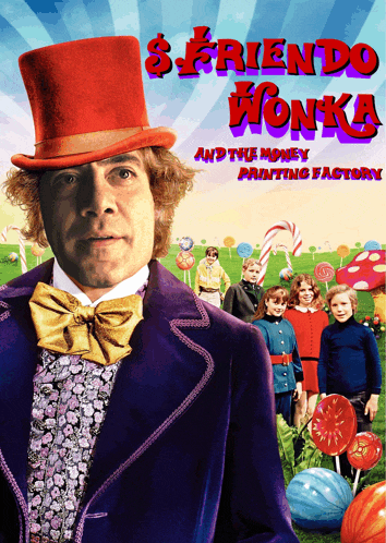 a poster for a movie called $ friend wonka and the money printing factory