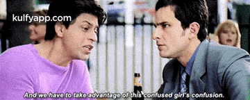 two men are talking to each other with the words " and we have to take advantage of this confused girl 's confusion " written below