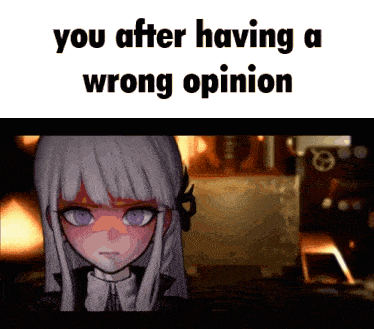 a picture of a girl with the words you after having a wrong opinion on it