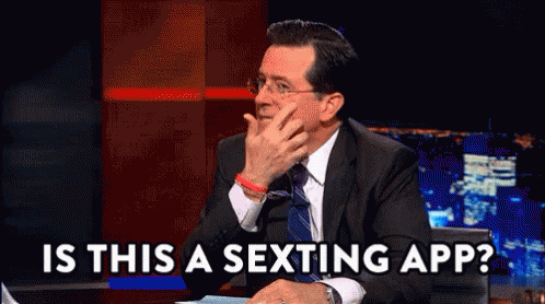 Is This A Sexting App GIF - Sextingapp Stephen Colbert GIFs