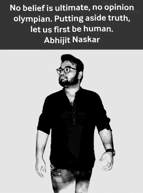 a black and white photo of a man with a quote from abhijit naskar