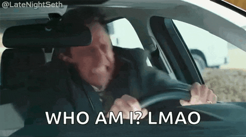 a man is driving a car and asking who am i ? lmao