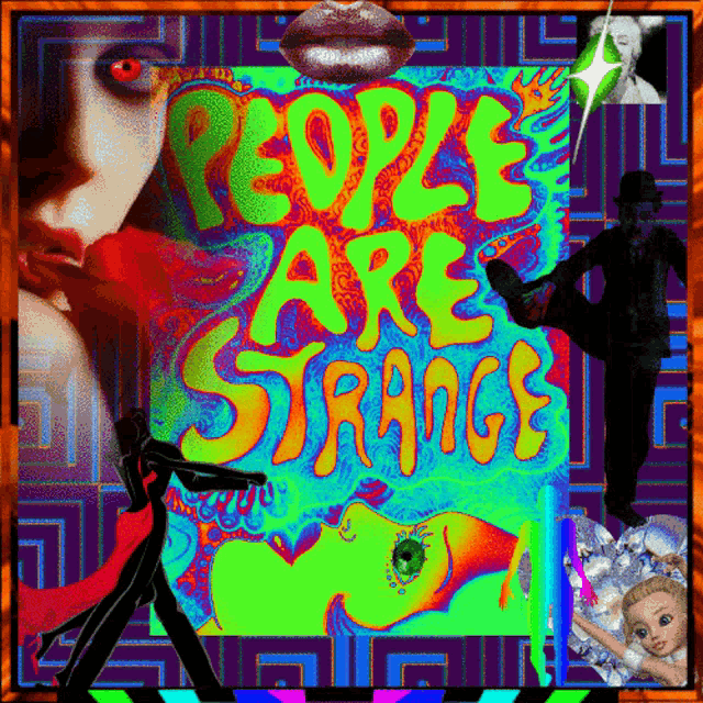 a psychedelic poster says people are strange