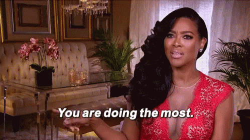 Tone It Down GIF - Real Housewives Kenya Moore You Are Doing The Most GIFs