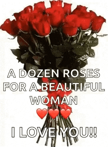 a dozen roses for a beautiful woman i love you