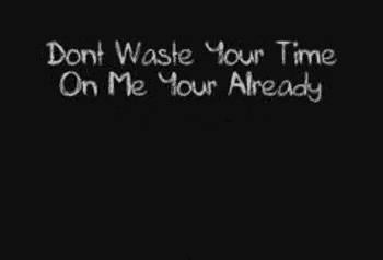 a black background with a quote on it that says " dont waste your time on me your already the voice inside my head "