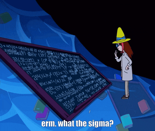 a cartoon character is standing in front of a large blackboard that says " erm what the sigma "