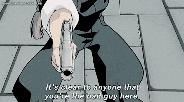 a man holding a gun with the words " it 's clear to anyone that you 're the bad guy here " below him