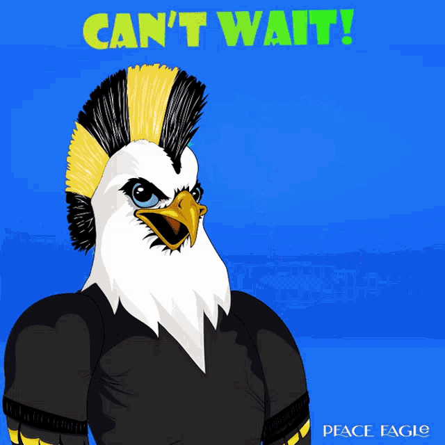a peace eagle with a mohawk and the words can t wait