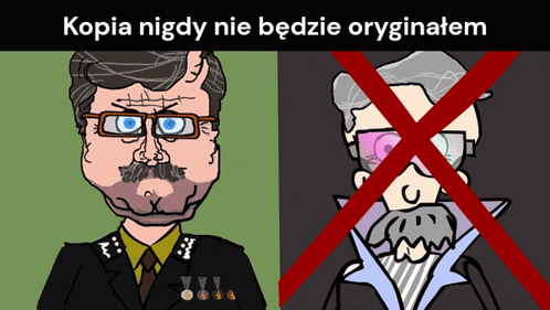 a cartoon of a man with glasses and a beard and the words kopia nigdy nie bedzie orginatem on the bottom