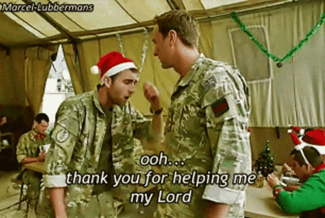two soldiers wearing santa hats are talking to each other and one of them is saying thank you for helping me my lord