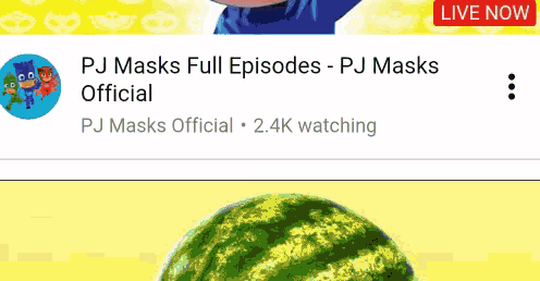 an advertisement for pj masks full episodes with a watermelon on the bottom